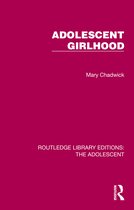 Routledge Library Editions: The Adolescent- Adolescent Girlhood