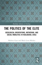 Routledge Advances in Sociology-The Politics of the Elite