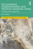 The Routledge Wilfred R. Bion Studies Book Series- Recognising, Understanding and Treating Nameless States