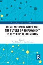 Routledge Research in Employment Relations- Contemporary Work and the Future of Employment in Developed Countries