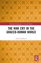 Routledge Monographs in Classical Studies-The War Cry in the Graeco-Roman World