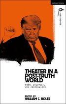 Methuen Drama Agitations: Text, Politics and Performances- Theater in a Post-Truth World