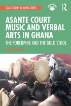 SOAS Studies in Music- Asante Court Music and Verbal Arts in Ghana