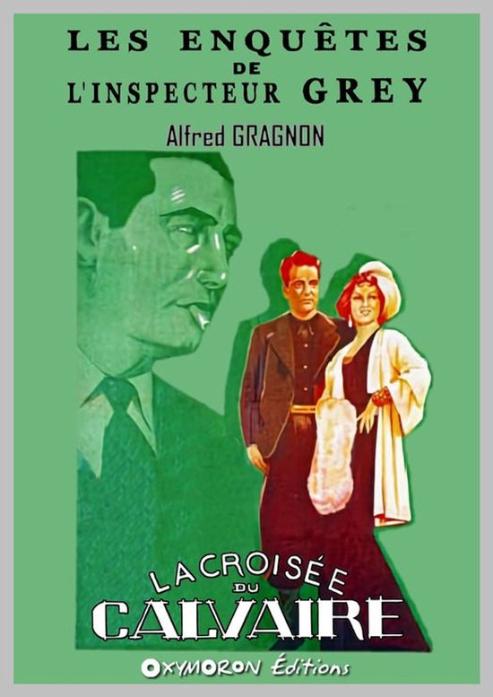 Les enquêtes de l'inspecteur Grey 4 - La Croisée du Calvai ... - cover