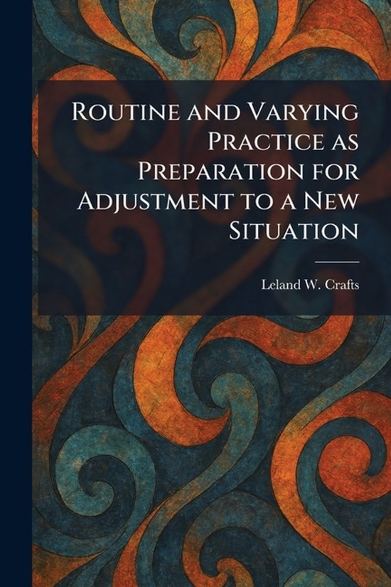 Routine and Varying Practice as Preparation for Adjustment t ... - cover