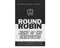 Night of the Unexpected: A Harvey Duckman & The Robinson House Writers Sci-Fi Horror Round Robin