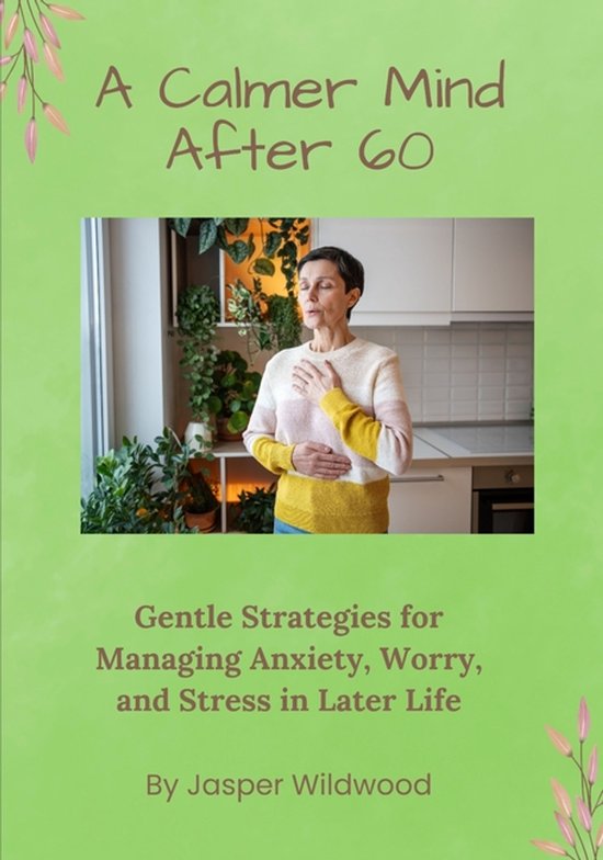 Live Well After 60-A Calmer Mind After 60 - cover