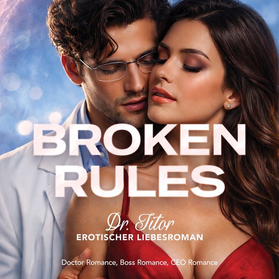 Broken Rules: Dr. Titor - Erotischer Liebesroman: Doctor Rom ... - cover