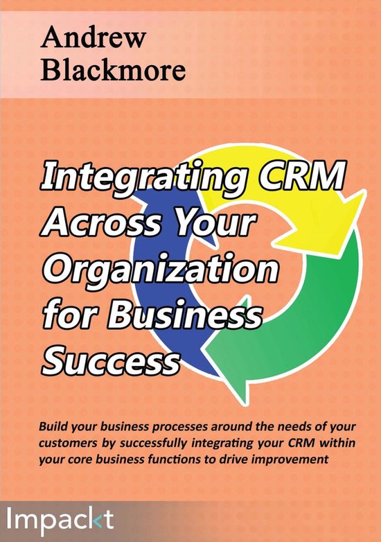 Integrating CRM across your Organization for Business succes ... - cover