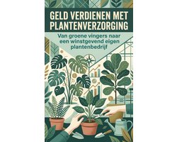 Geld verdienen met plantenverzorging
