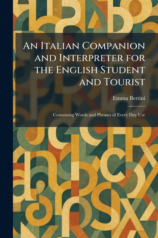 An Italian Companion and Interpreter for the English Student ... - cover