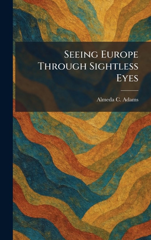 Seeing Europe Through Sightless Eyes - cover