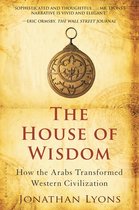 Boek kaft met de titel 'The House of Wisdom: How the Arabs Transformed Western Civilization'. Centraal staat een astrolabium.