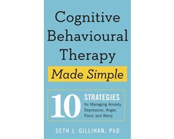 Omslag van Cognitive Behavioural Therapy Made Simple 10 Strategies for Managing Anxiety, Depression, Anger, Panic and Worry Sheldon Press
