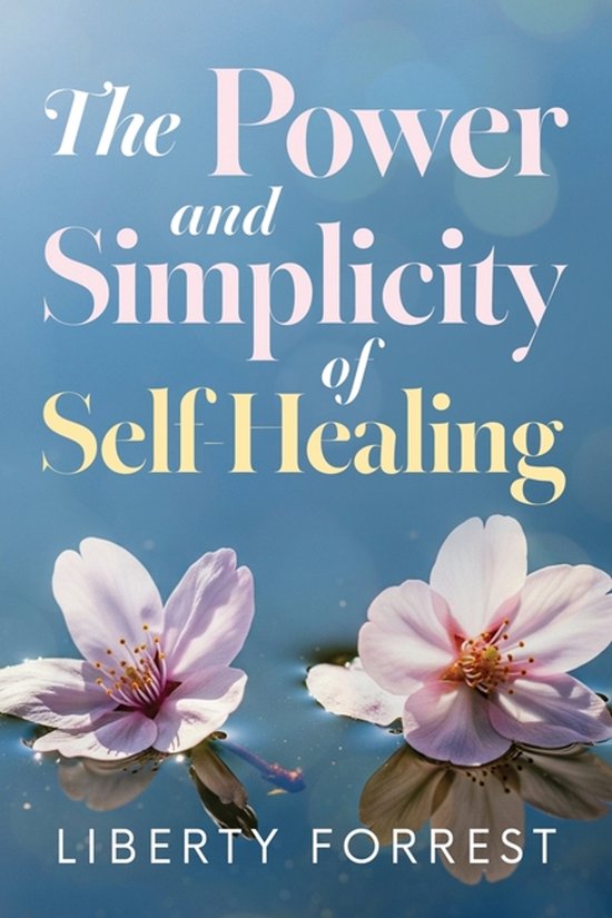 The Power and Simplicity of Self-Healing - cover