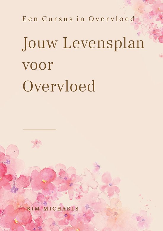 Cursus in Overvloed 3 - Mijn Levensplan voor Overvloed