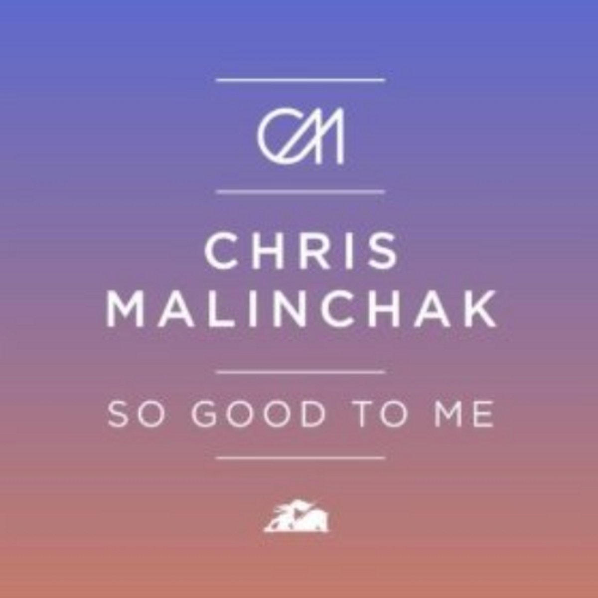 Chris Malinchack - So Good To Me