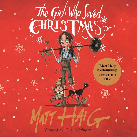 Couverture du livre 'The Girl Who Saved Christmas' avec une fille en tenue marron tenant un ramoneur, un elfe et un chat noir sur fond rouge avec des flocons de neige. 'Matt Haig is astounding' Stephen Fry.