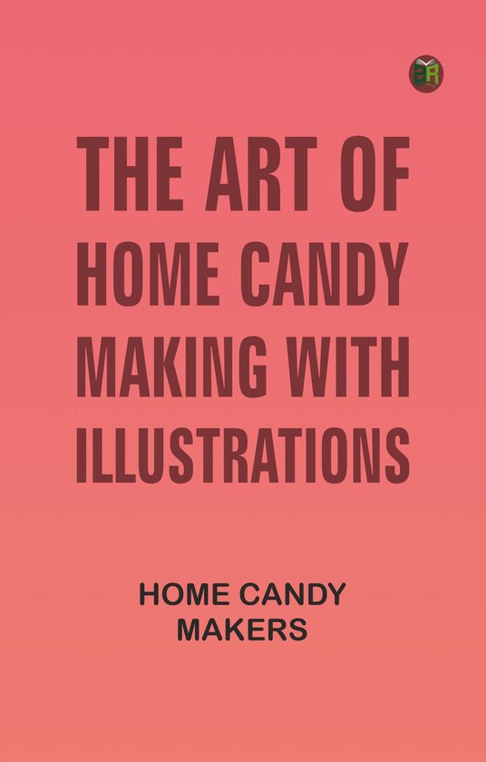 The Art of Home Candy Making, with Illustrations - cover