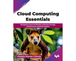 Cloud Computing Essentials: Navigating cloud certification pathways through infrastructure technical mastery (English Edition)