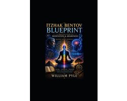 The Itzhak Bentov- Itzhak Bentov Blueprint