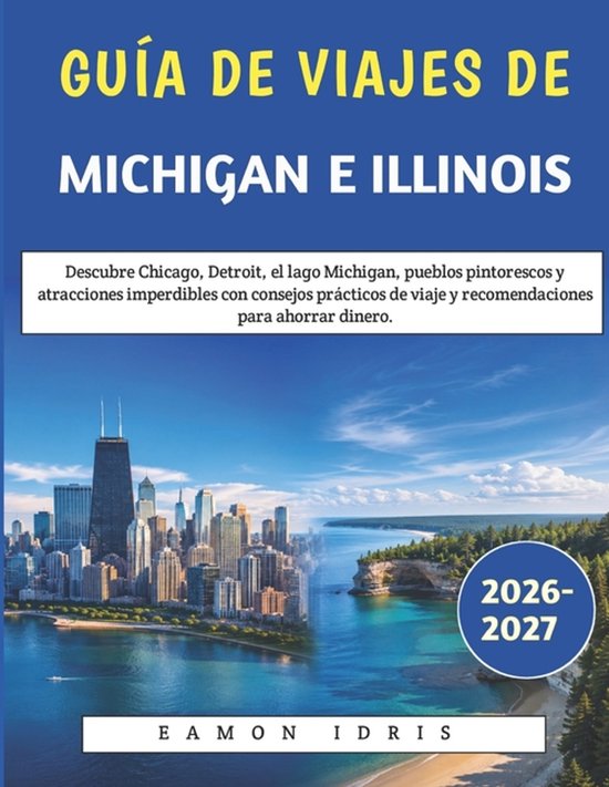 Guía De Viajes De Michigan E Illinois 2026-2027 - cover