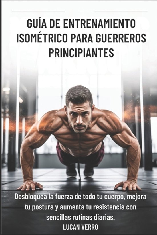 Guía de Entrenamiento Isométrico Para Guerreros Principian ... - cover