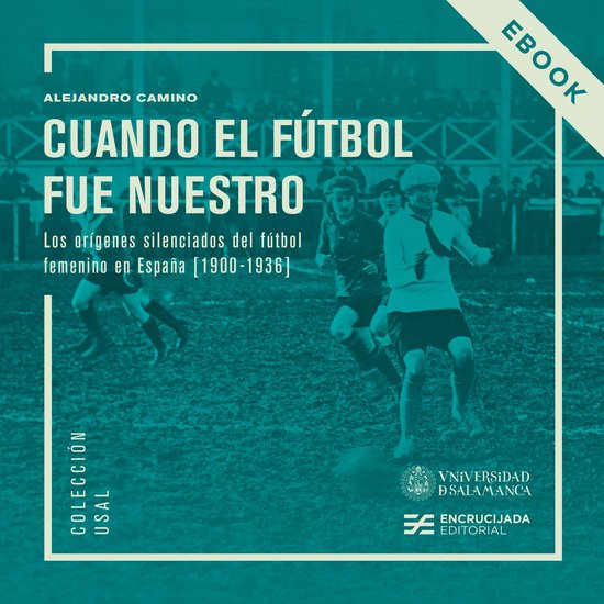 Colección USAL Divulgación en Historia - Cuando el fútbol ... - cover