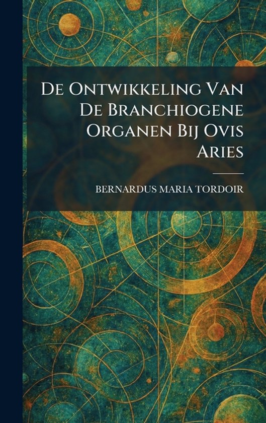 De Ontwikkeling Van De Branchiogene Organen Bij Ovis Aries - cover