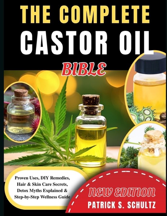 The Complete Castor Oil Bible - cover