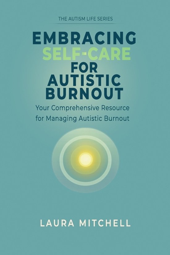 The Autism Life- Embracing Self-Care for Autistic Burnout - cover