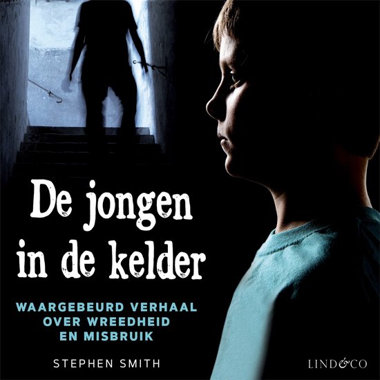 De jongen in de kelder, waargebeurd verhaal over wreedheid en misbruik. Stephen Smith. Jongen op de voorgrond, schaduw op trap op achtergrond.