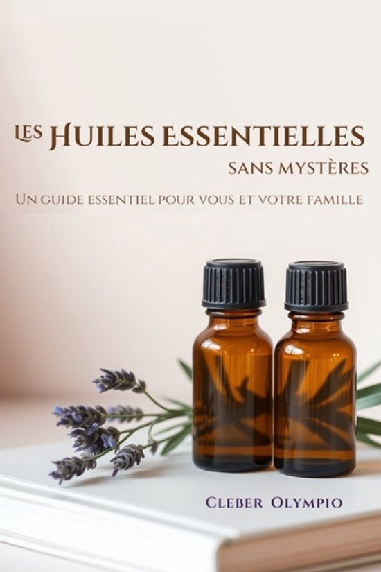 Les Huiles Essentielles - Sans Mystères - cover