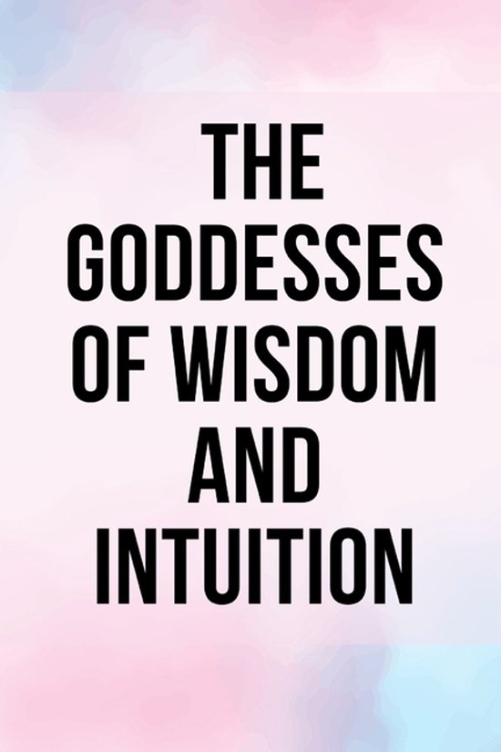 The Goddesses of Wisdom and Intuition - cover