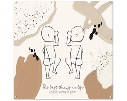 Tuindoek Tweeling - The best things in life usually come in pairs - Spreuken - Quotes - Baby's - 100x100 cm - Geboorte versiering jongen - Geboorte versiering meisje - Spandoek