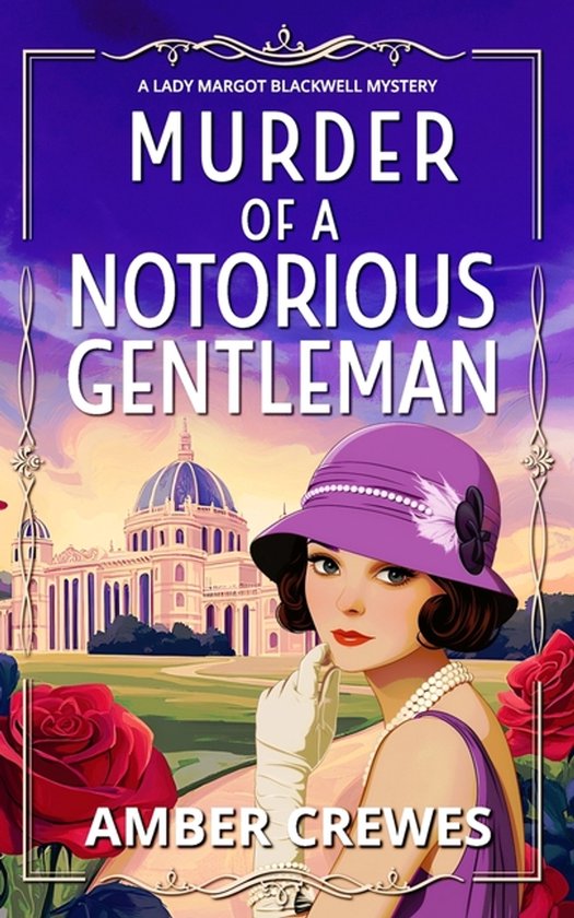 A Lady Margot Blackwell Mystery- Murder of a Notorious Gentl ... - cover