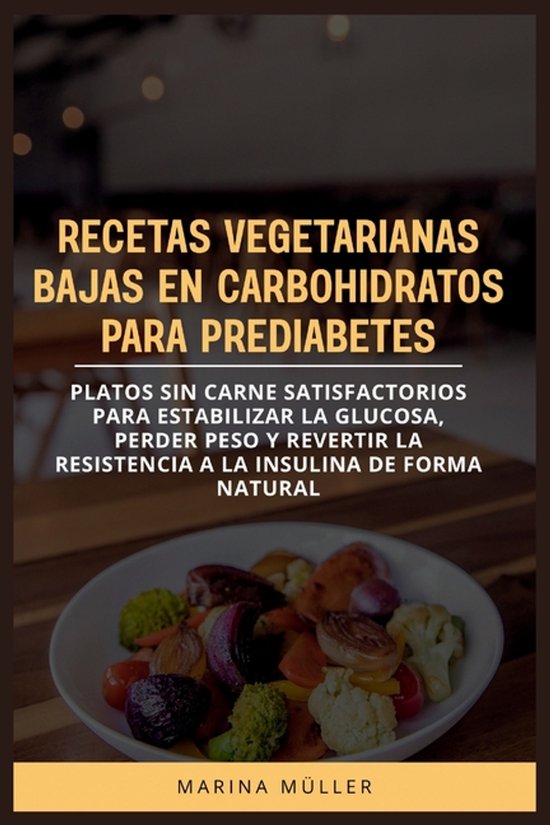 Recetas Vegetarianas Bajas En Carbohidratos Para Prediabetes - cover