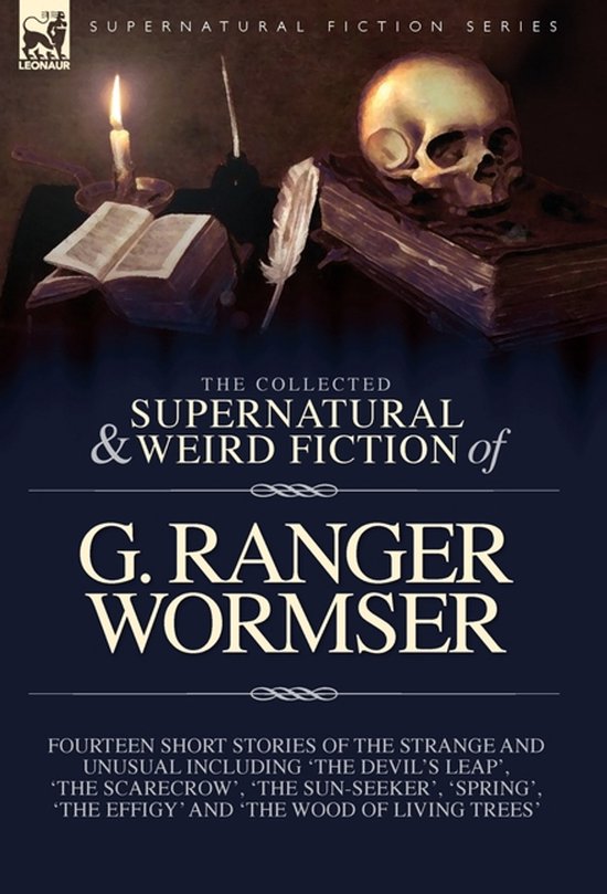 The Collected Supernatural and Weird Fiction of G. Ranger Wo ... - cover