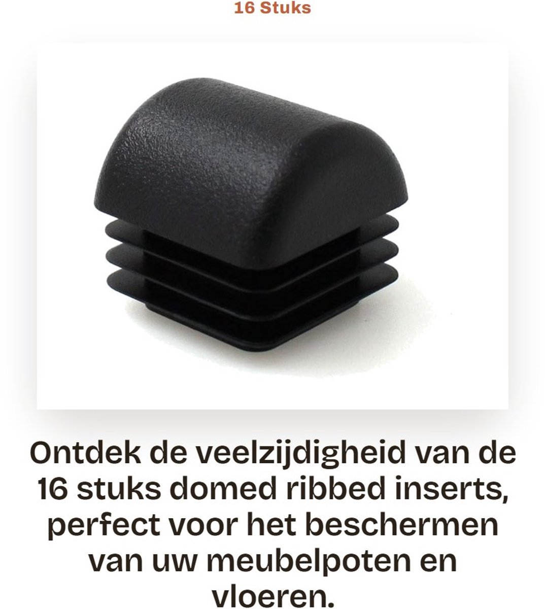 Dailygoods- Afdekkappen 16 stuks - 25 mm - Domed Ribbed Inserts - Stoppers/Plugs - Voor Tafelstoel/Meubelpoten - Goede pasvorm voor veiligheid - Meubelbeschermers