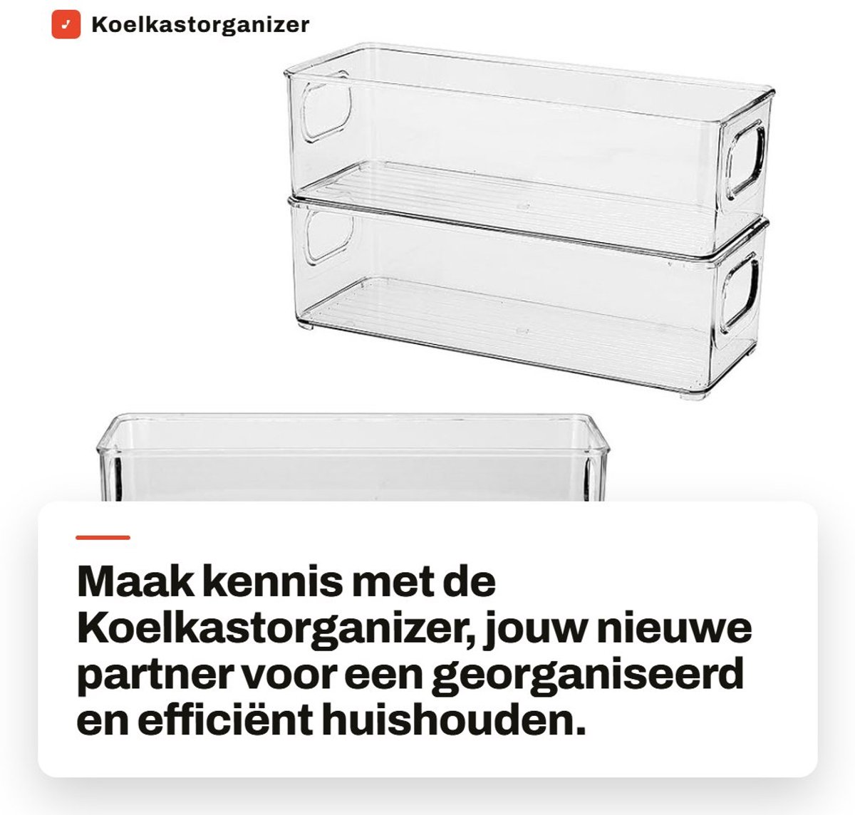 Dailygoods- Koelkastorganizer stapelbaar - Opbergbox set van 4 - Koelkastbox met handvat - Keukenorganizer - Hoogwaardig kunststof - 25,5 x 10 x 7,6 cm - Opbergdozen