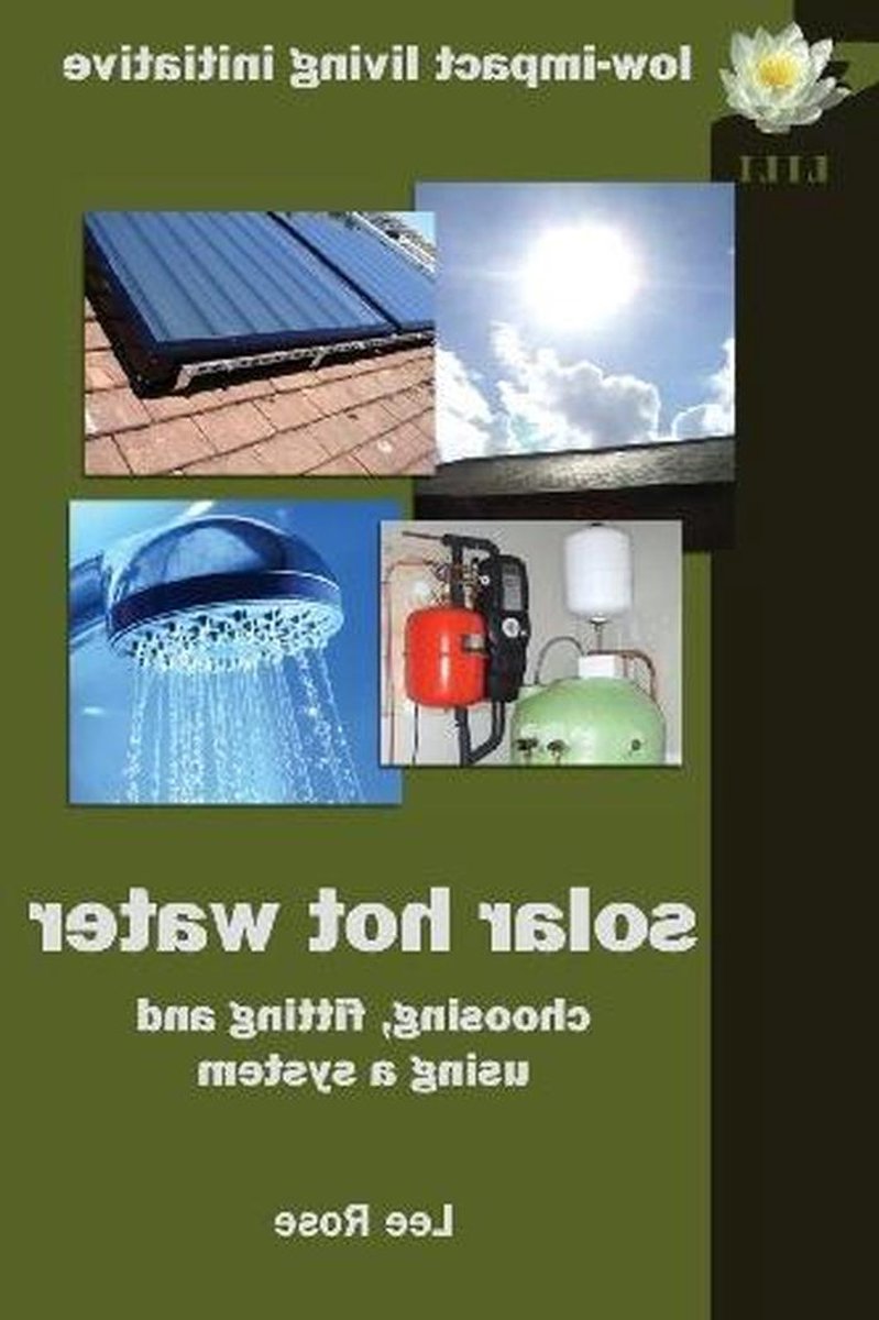 Zonneboiler Gids - Warmte Systeem - Energie Besparen - Praktische Installatie - 2012 Editie - Boek
