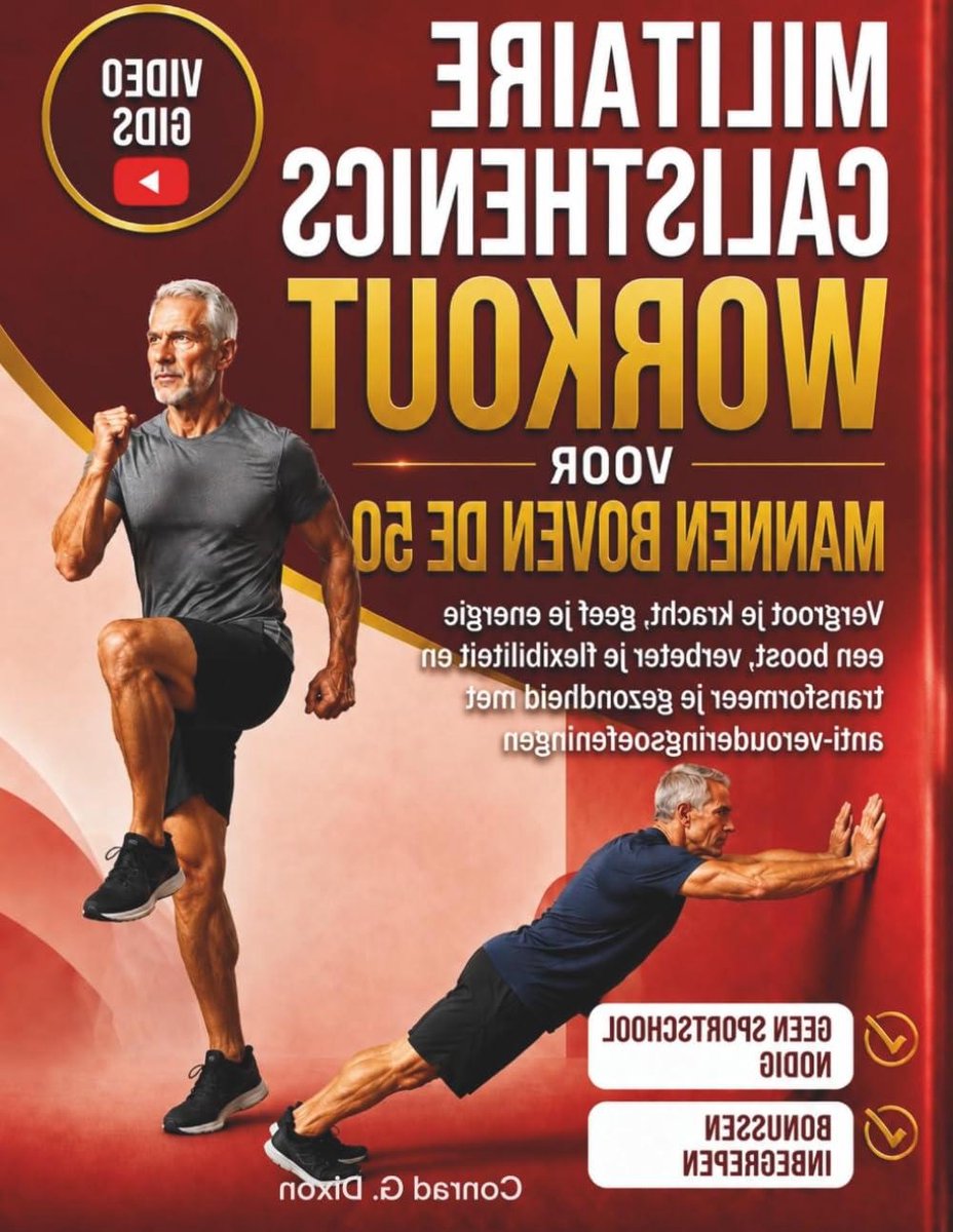 Calisthenics Workout Gids - Kracht Training - Gezondheid Verbeteren - Speciaal voor 50+ - 129 Pagina's - Niet van toepassing