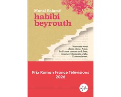 Habibi Beyrouth (Prix Roman France Télévisions 2026)