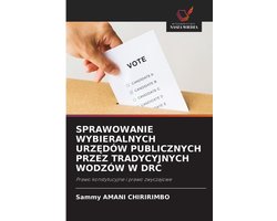 Sprawowanie Wybieralnych UrzĘdów Publicznych Przez Tradycyjnych Wodzów W Drc