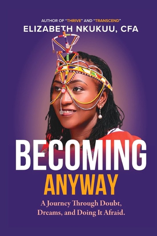 Becoming, Anyway A Journey through Doubt, Dreams, and Doing  ... - cover
