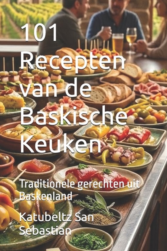 Gastronomie Met Geschiedenis- 101 Recepten van de Baskische  ... - cover