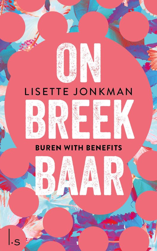Onbreekbaar 1 - Onbreekbaar - 1 - Buren with benefits - cover