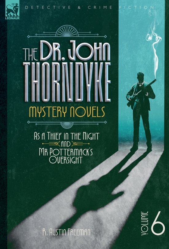 The Doctor John Thorndyke Mystery Novels Volume 6 - cover