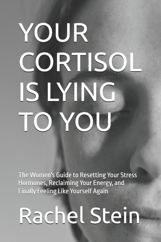 Your Cortisol Is Lying to You - cover