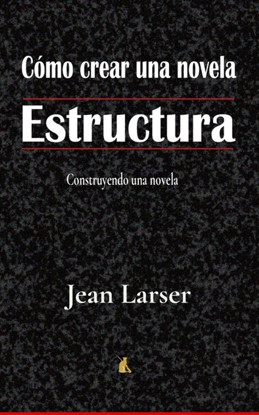 Biblioteca de Escritores Malvados- Cómo crear una novela. E ... - cover